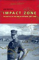 Impact Zone documents Marine First Lieutenant James S. Brown's intense battle experiences, including those at Khe Sanh and Con Thien, throughout his thirteen months of service on the DMZ during 1967-68. This high-action account also reflects Brown's growing belief that the Vietnam War was mis-fought due to the unproductive political leadership of President Johnson and his administration. Brown's naiveté developed into hardening skepticism and cynicism as he faced the harsh realities of war, though he still managed to retain a sense of honor, pride, and patriotism for his country.  Impact Zone is a distinctive book on the Vietnam War because it is told from the perspective of an artilleryman, and the increasingly dangerous events gain momentum as they progress from one adventure to the next. Impact Zone is not only an important historical document of the Vietnam conflict, but also a moving record of the personal and emotional costs of war.